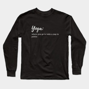 funny yoga quote about napping Long Sleeve T-Shirt